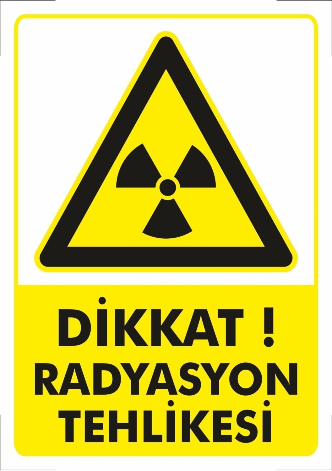 Uyarı ve Yönlendirme Levhaları " Dikkat Radyasyon Tehlikesi" 25X35CM Dekota Levha