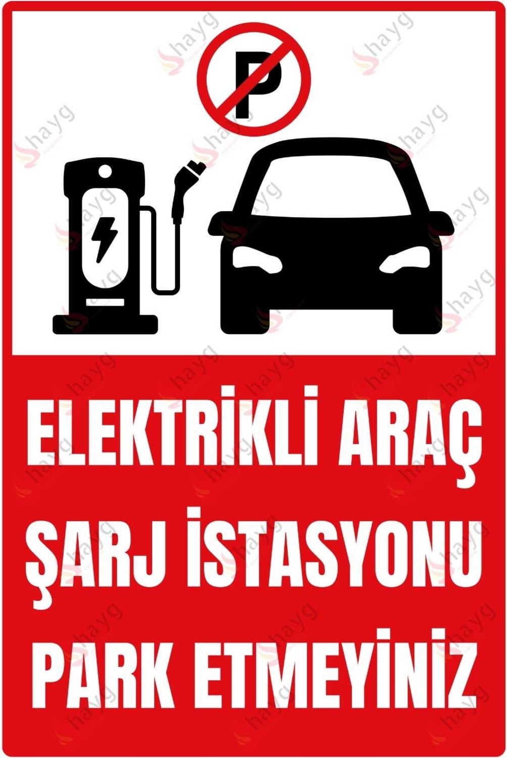 Elektrikli Araç Şarj Istasyonu Park Etmeyin Uyarı Levhası – Uv Baskılı Tabela