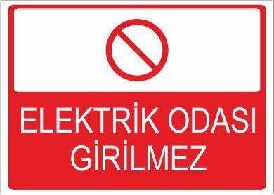 Elektrik Odası Girilmez 25 X 35 Cm Uyarı Levhası