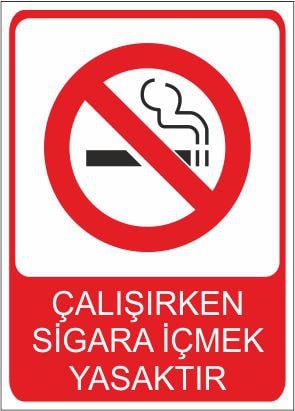 Çalışırken Sigara İçmek Yasaktır 25 X 35 Cm Uyarı Levhası