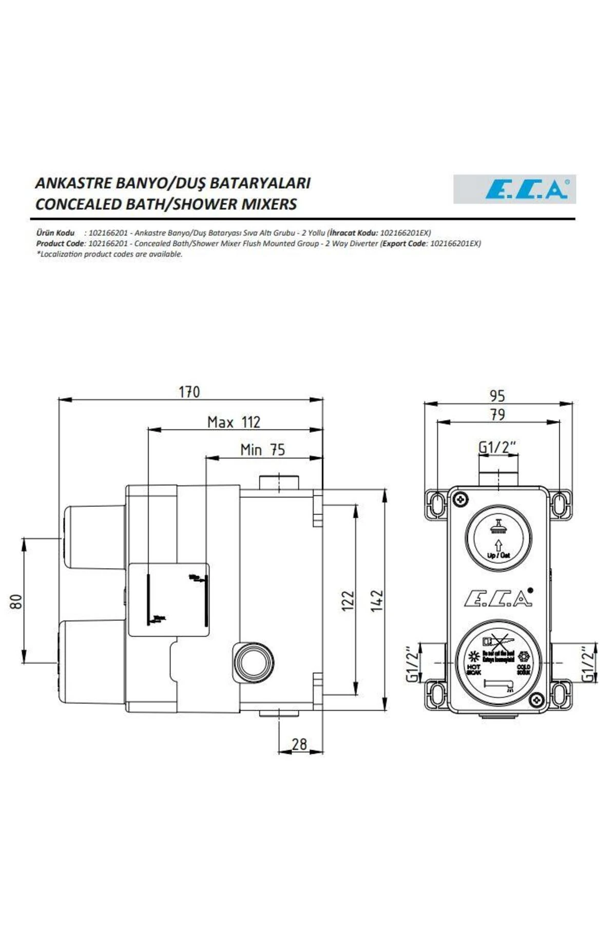 Ankastre Banyo Bat. Sıva Altı Grubu 2 Yollu 102166201