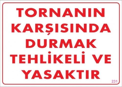 Uyarı Levhaları "Tornanın Karşısında Durmak Tehlikeli Ve Yasaktır" Pvc 25*35