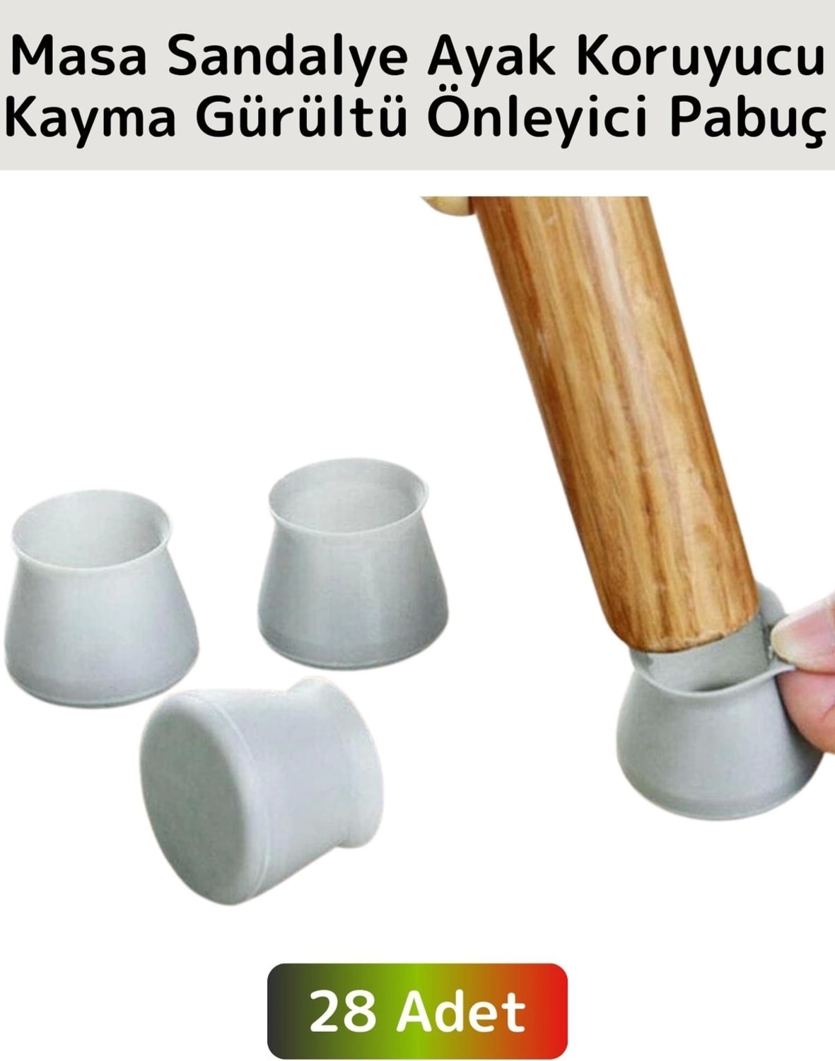 Kayma Çizilme Gürültü Önleyici Mobilya Masa Sandalye Zemin Koruyucu Silikon Pabuç Ayak Kılıfı 28ADET
