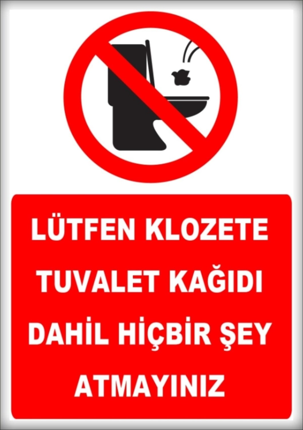 Uyarı ve Yönlendirme Levhaları " Lütfen Klozete Tuvalet Kağıdı Atmayınız" 25X35 cm Dekota Levha