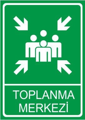 Toplanma Merkezi 25 X 35 Cm Uyarı Levhası