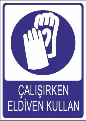 Çalışırken Eldiven Kullan 25 X 35 Cm Uyarı Levhası