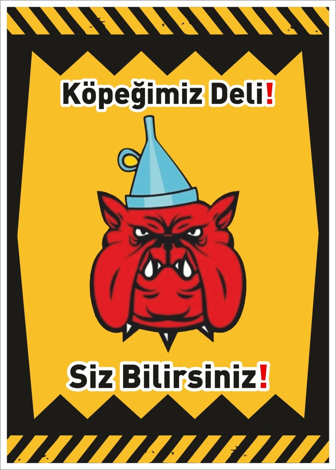 Uyarı ve Yönlendirme Levhaları " Köpeğimiz Deli Siz Bilirsiniz" 25X35CM Dekota Levha