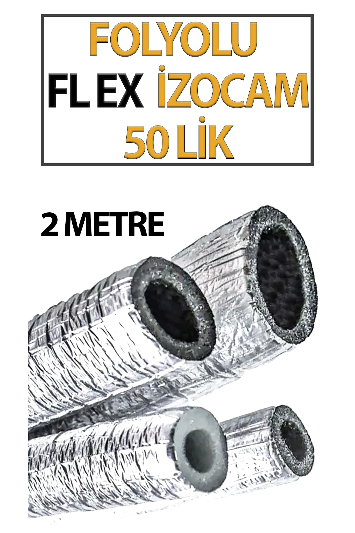 Folyolu İzocam Flex İzocam 50'lik (2 METRE) Boru Yalıtımı İçin