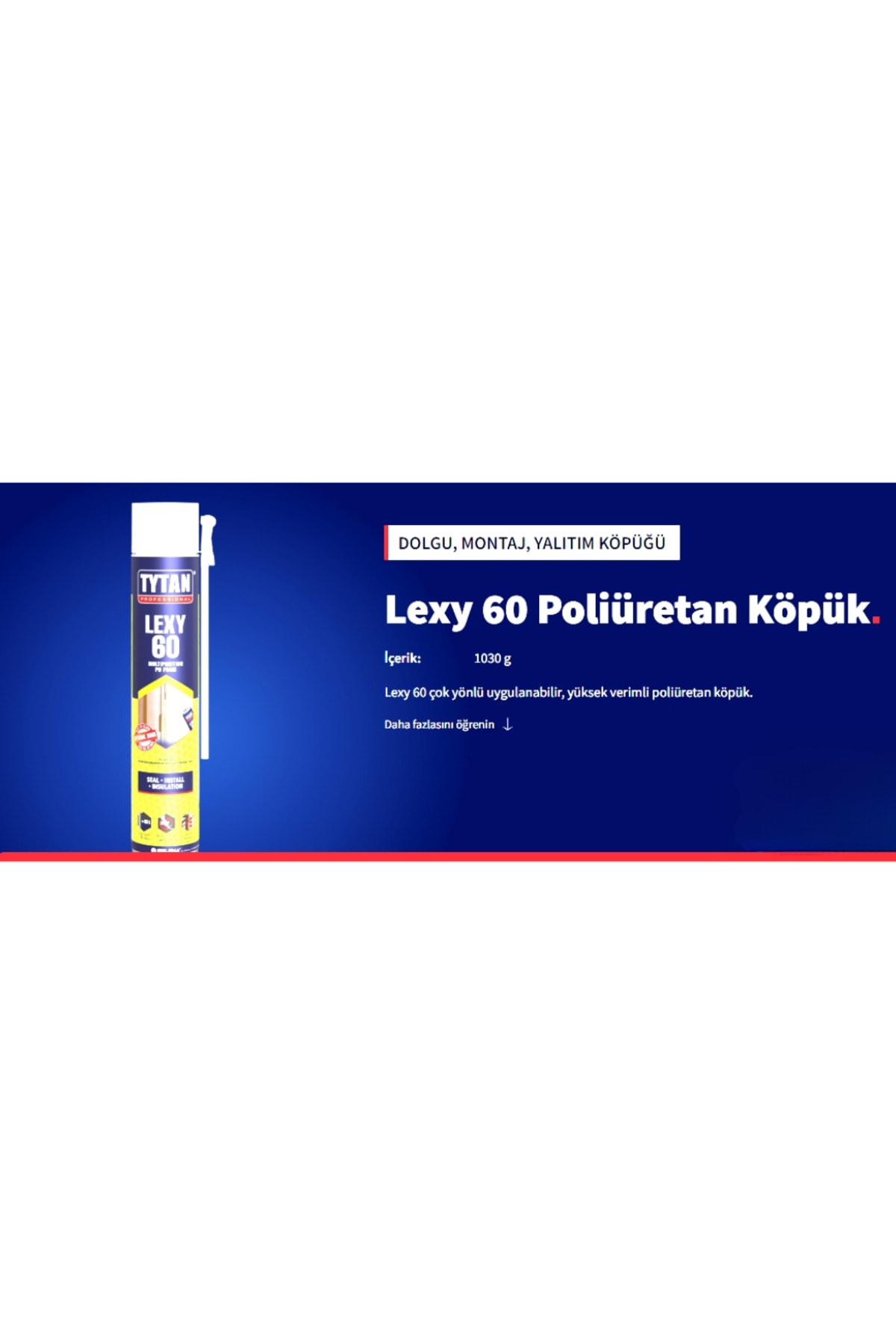 PİPETLİ KÖPÜK LEXY60 POLİÜRETAN 1030GR