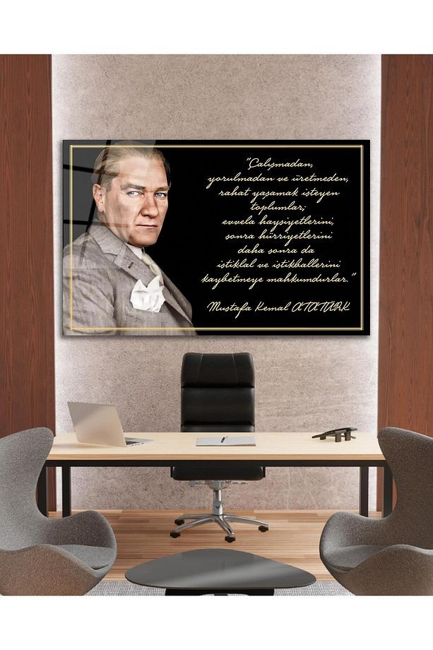 Atatürk Cam Tablo "Çalışmadan, yorulmadan ve üretmeden" Modern Ev Ofis Salon Kurum Hediyelik Tablo