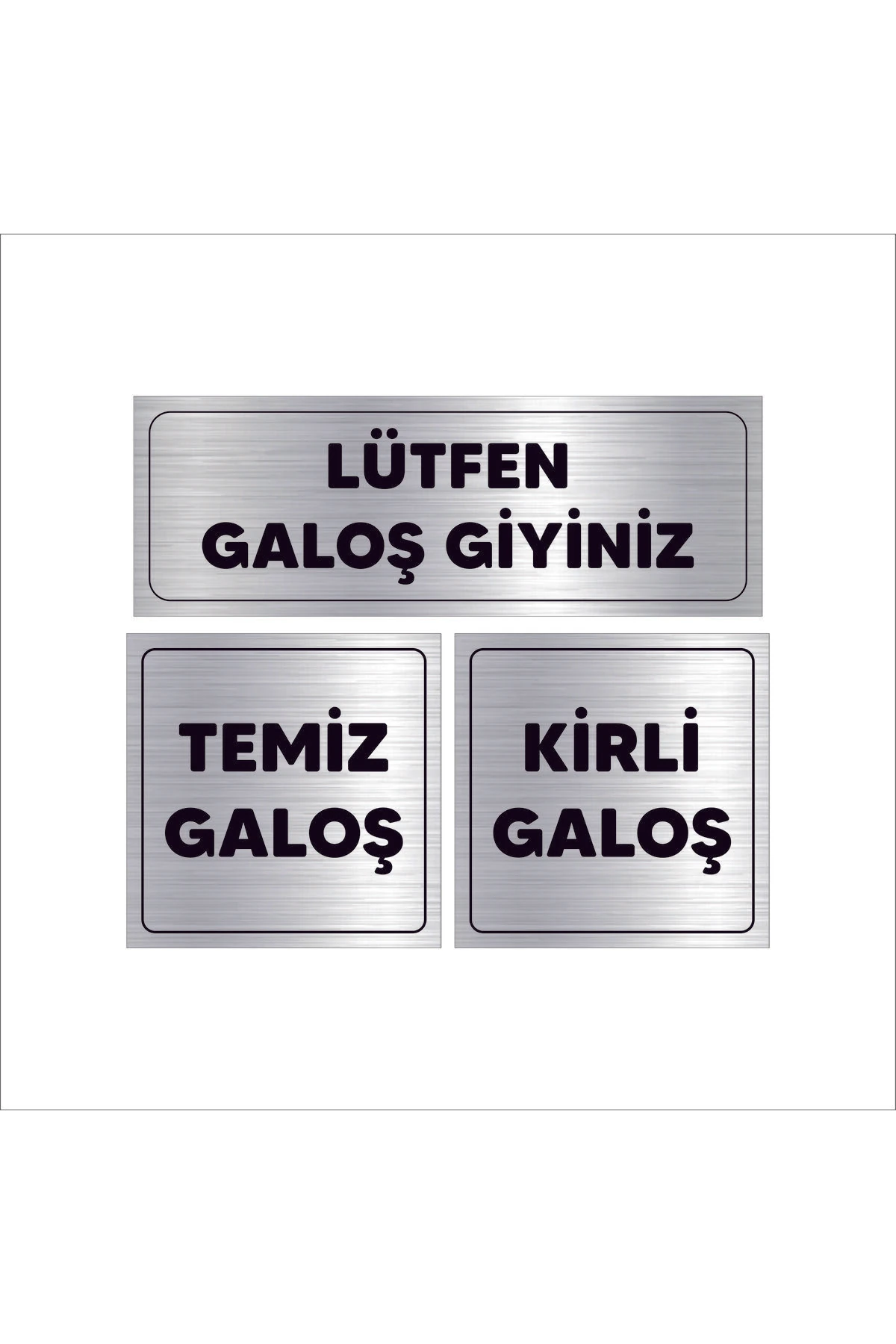 LÜTFEN GALOŞ GİYİNİZ / TEMİZ GALOŞ / KİRLİ GALOŞ YAZILI 3LÜ SET GÜMÜŞ METAL LEVHA