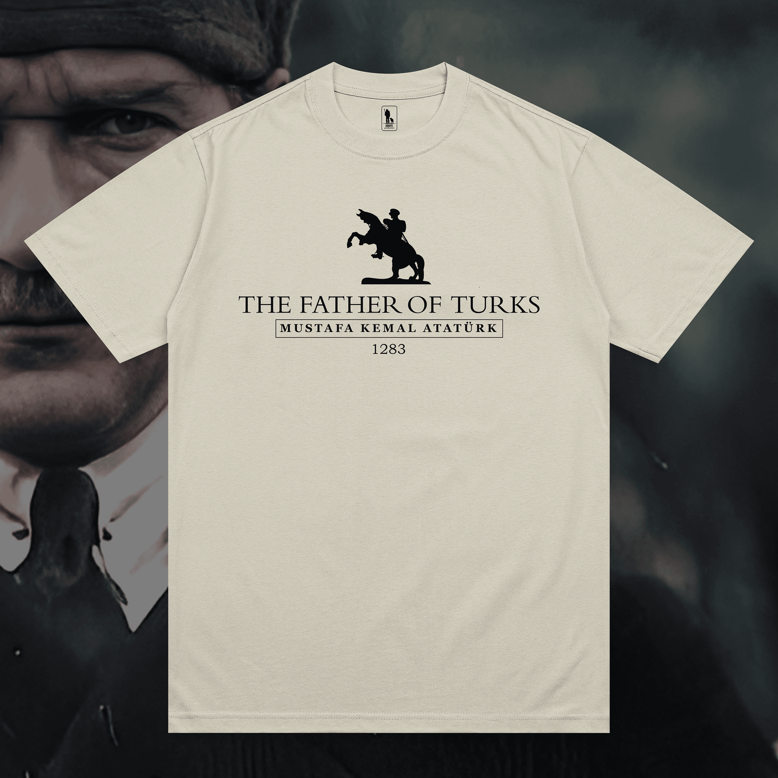 THE FATHER OF TURKS - ATATÜRK - T-SHIRT