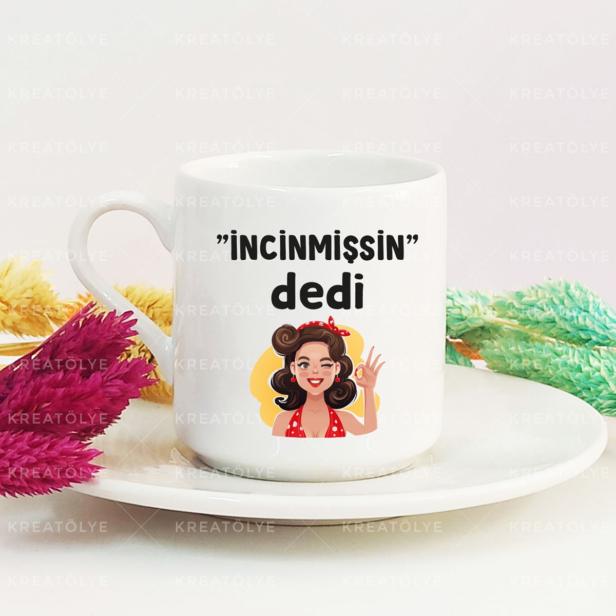 İncinmişsin Dedi Baskılı Türk Kahvesi Fincanı M4