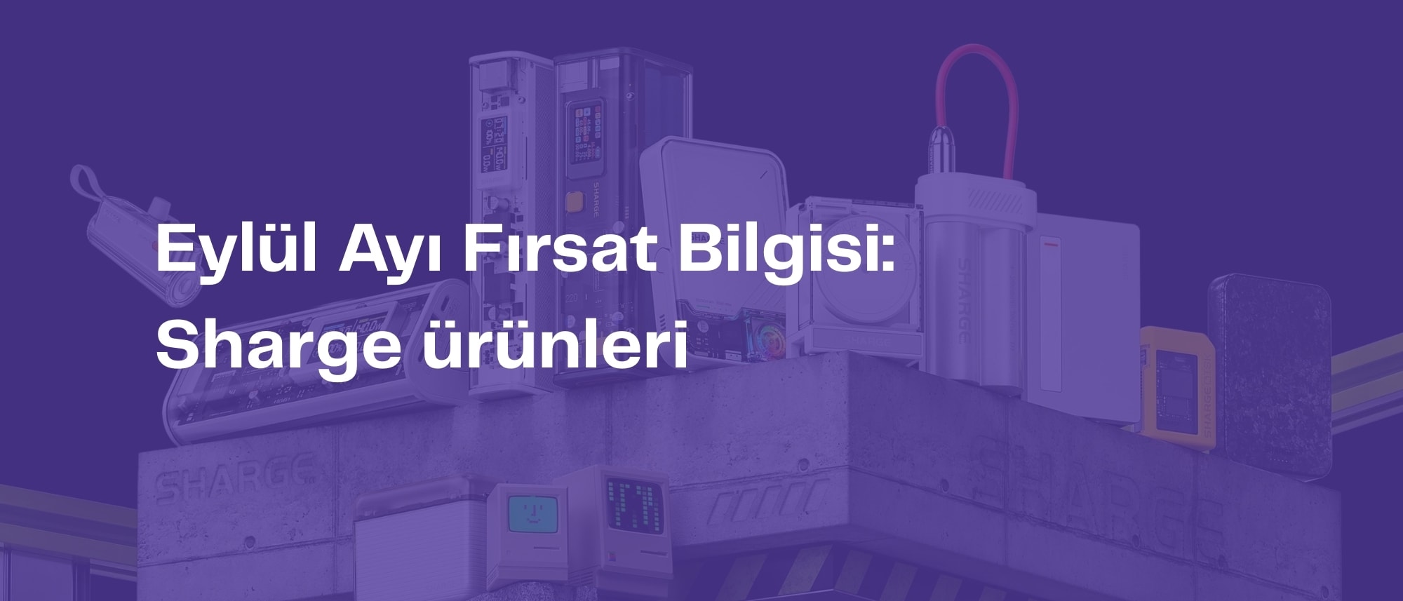 Eylül Ayı Fırsat Bilgisi: Sharge Ürünleri