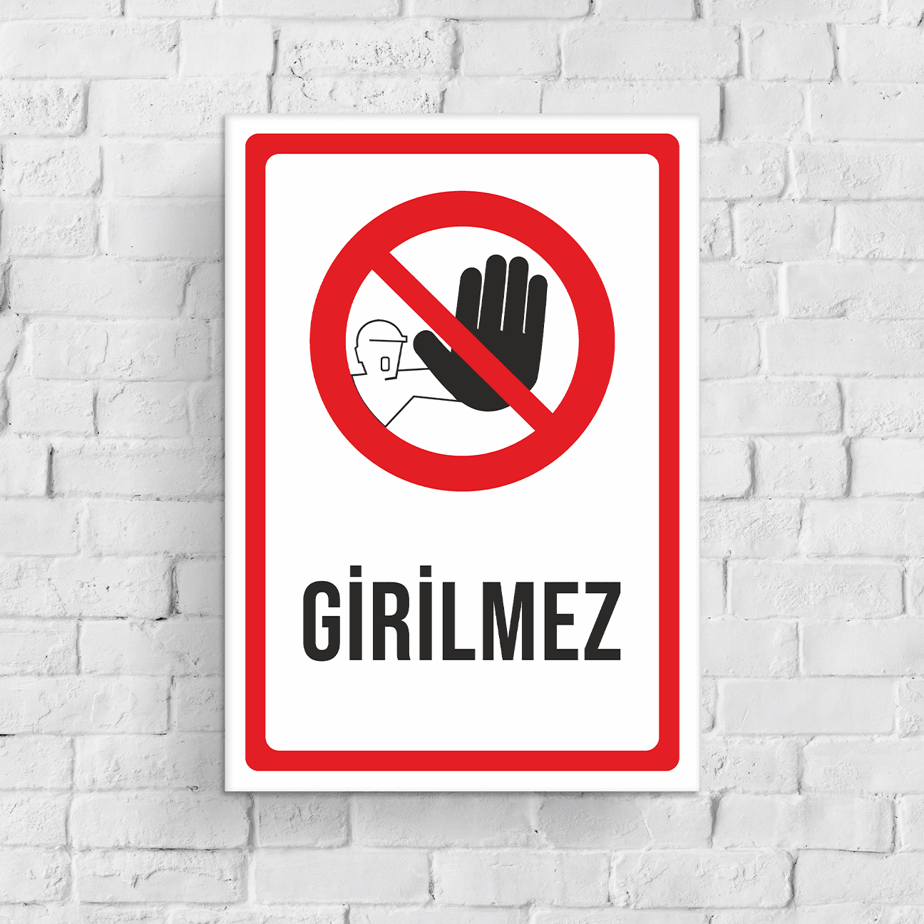 Girilmez Uyarı Levhası