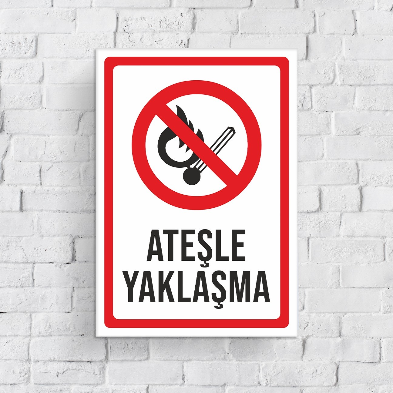 Ateşle Yaklaşma Uyarı Levhası