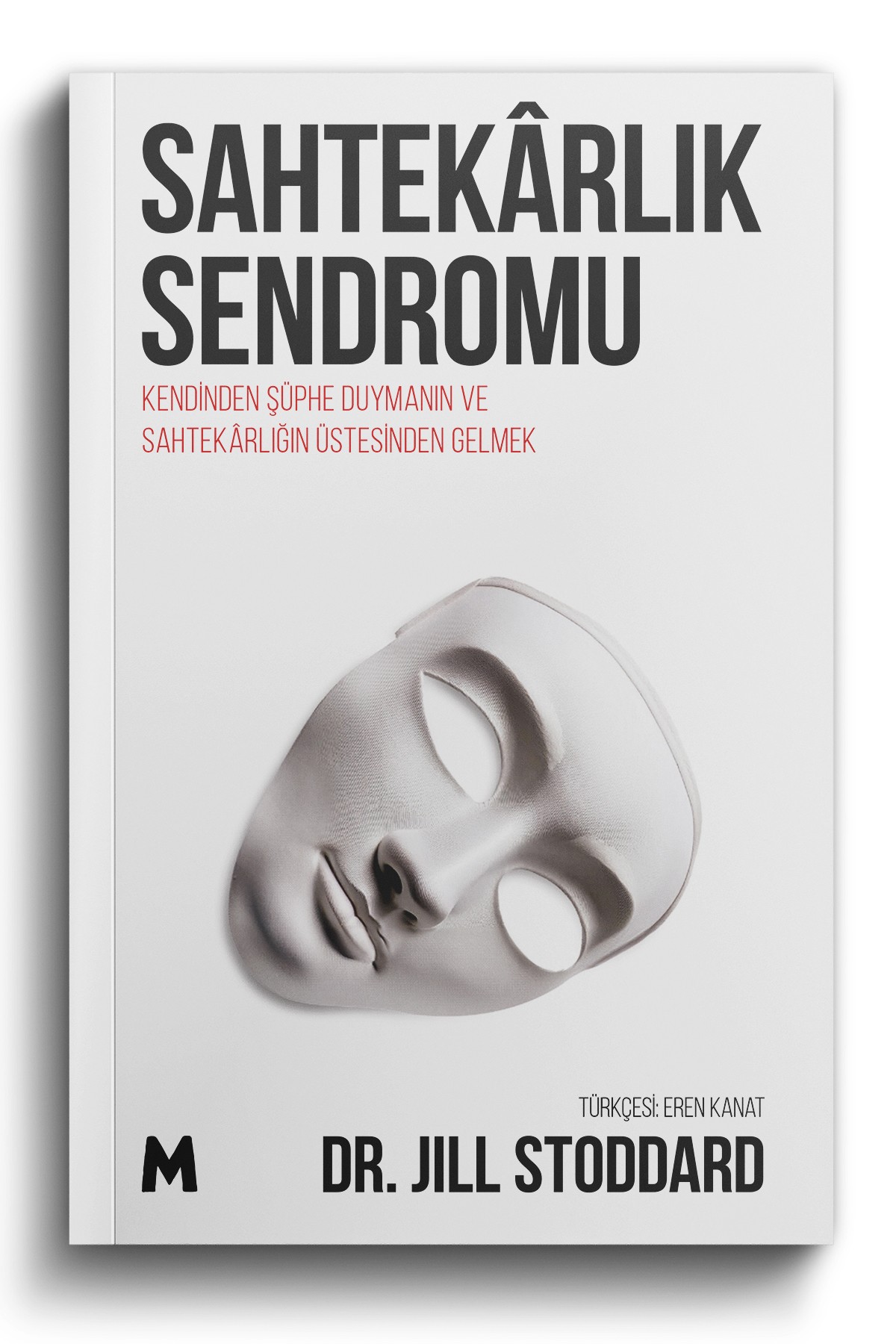 Sahtekarlık Sendromu / Dr. Jill Stoddard - 288 Sayfa - 13,5x21cm - Ciltsiz - 2. Hamur