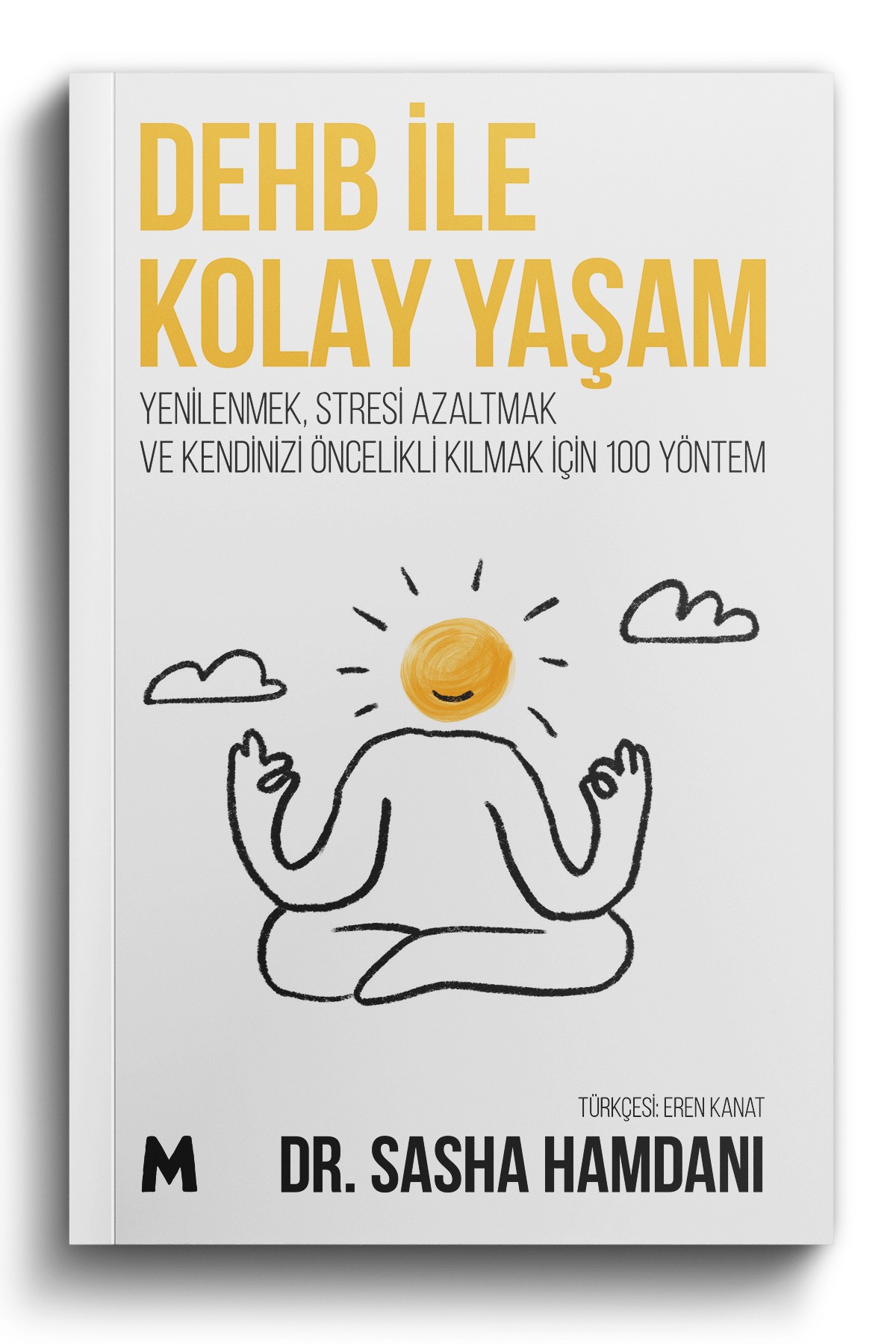 Dehb ile Kolay Yaşam / Dr. Sasha Hamdani - 184 Sayfa - 13,5x21cm - Ciltsiz - 2. Hamur - Stresi Azalt