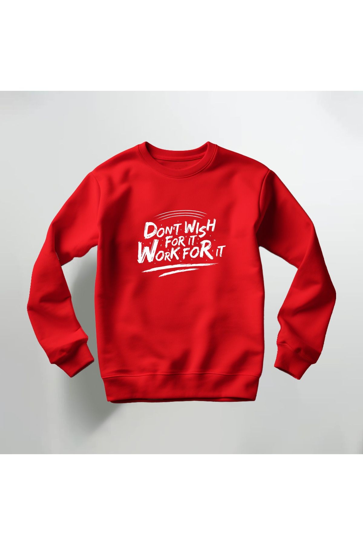 Don't Wish For it Work For it Baskılı Kırmızı Bisiklet Yaka Sweatshirt Kalın Kumaş 3 İplik