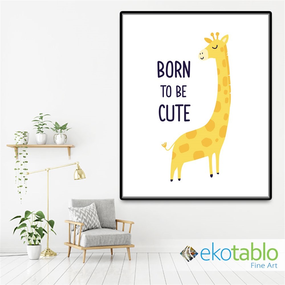Born to be Cute Zürafa Kanvas Tablo