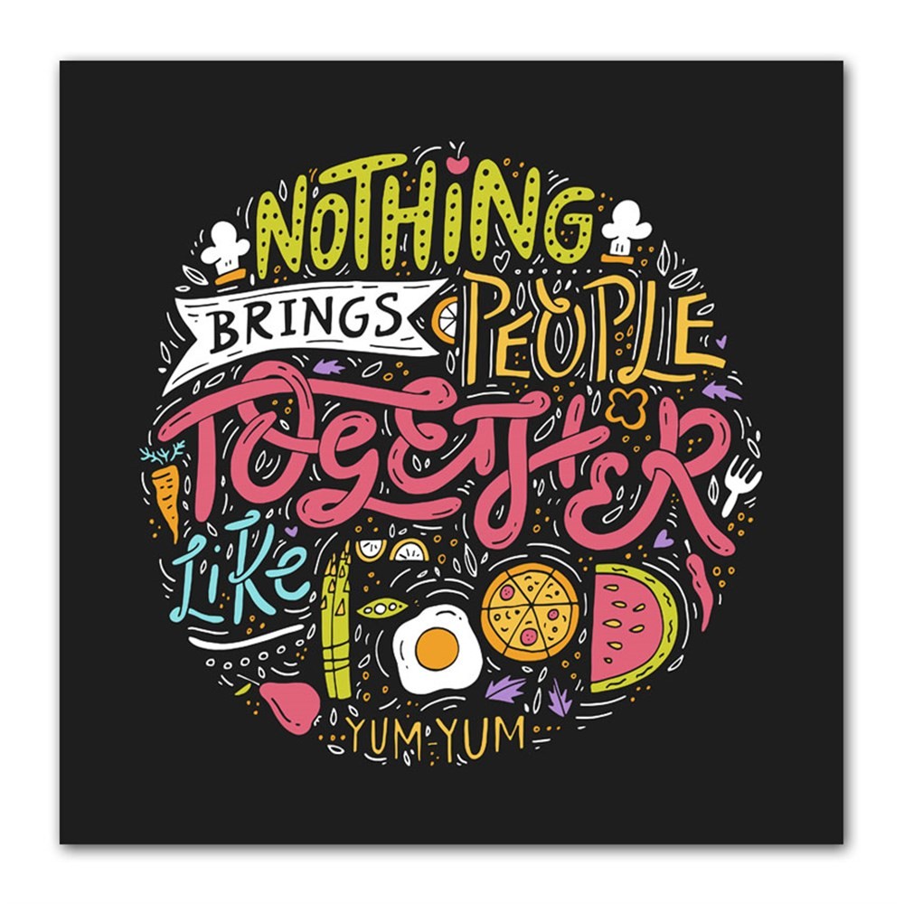 Nothing Brings People Together Like Food Kanvas Tablo