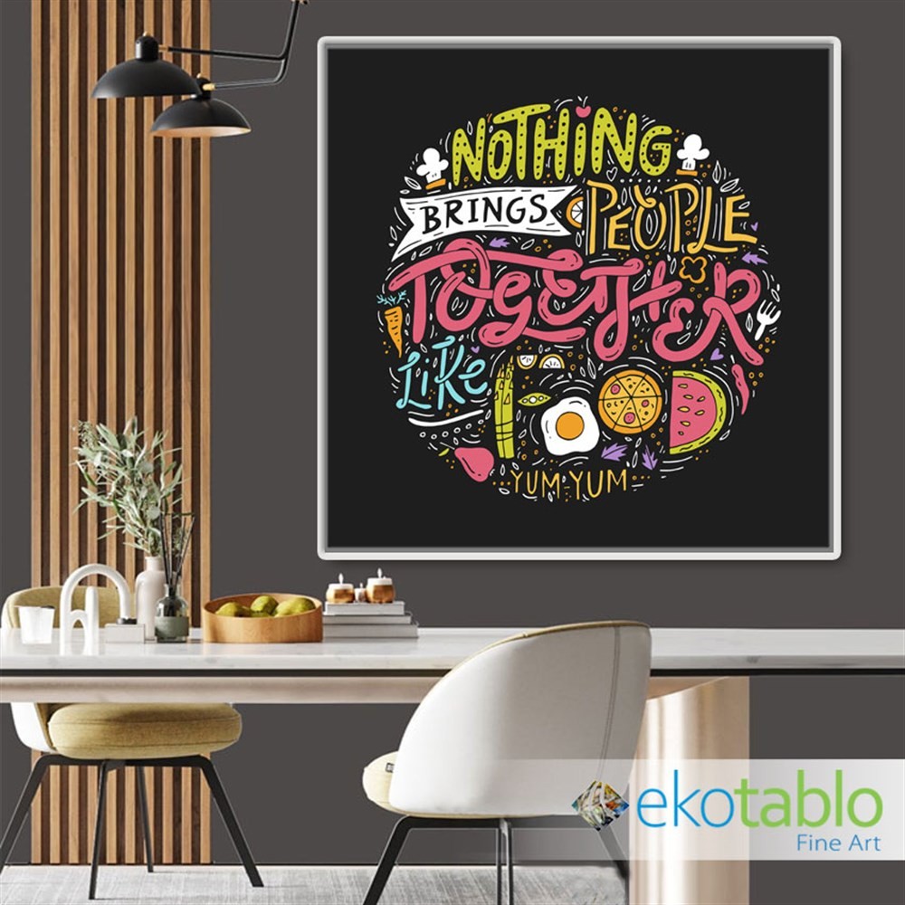 Nothing Brings People Together Like Food Kanvas Tablo main variant image