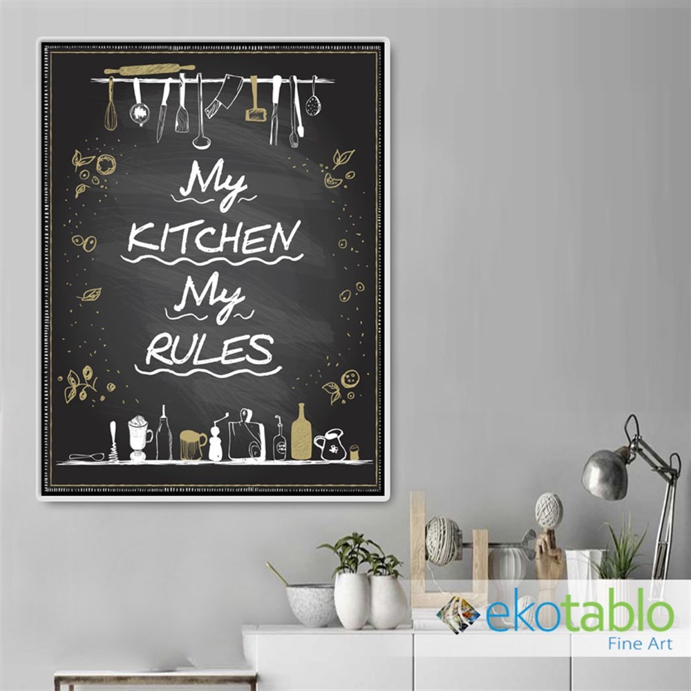 My Kitchen My Rules Kanvas Tablo