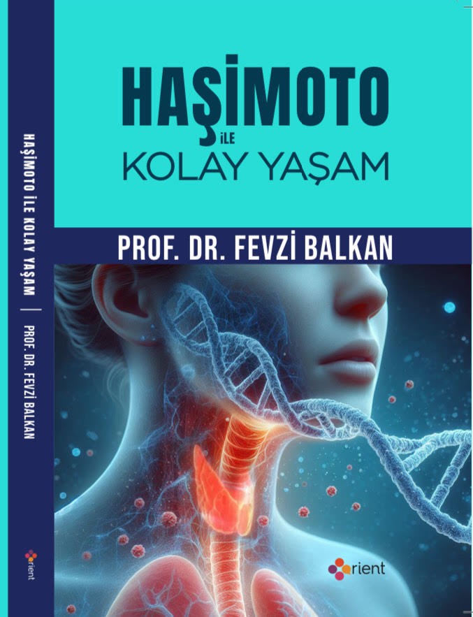 HAŞİMOTO İLE KOLAY YAŞAM-PROF DR FEVZİ BALKAN