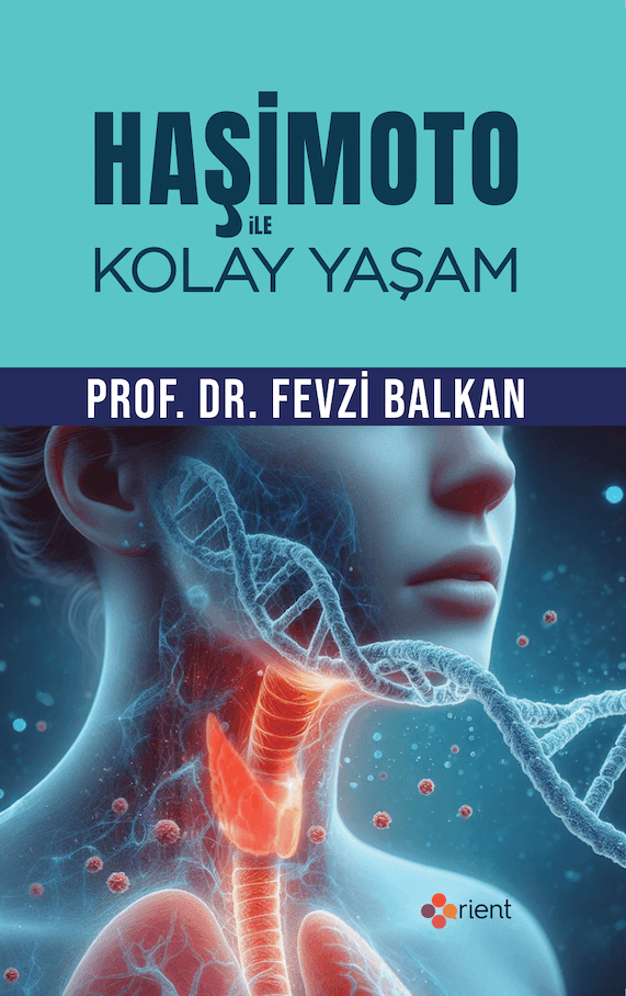 HAŞİMOTO İLE KOLAY YAŞAM-PROF DR FEVZİ BALKAN