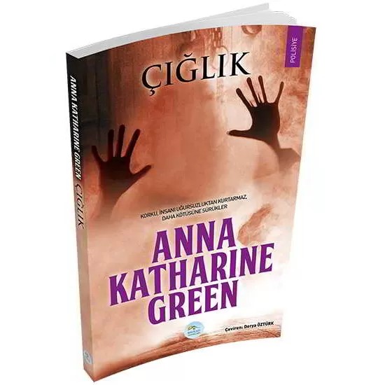 Çığlık - Anna Katharine Green