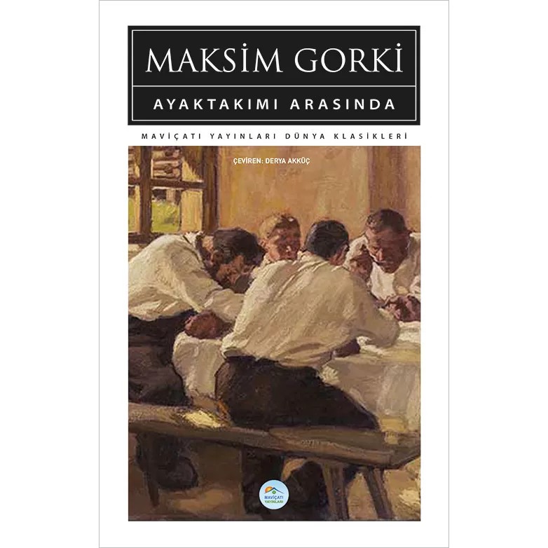Ayaktakımı Arasında - Maksim Gorki