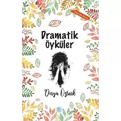 Dramatik Öyküler - Derya Öztürk