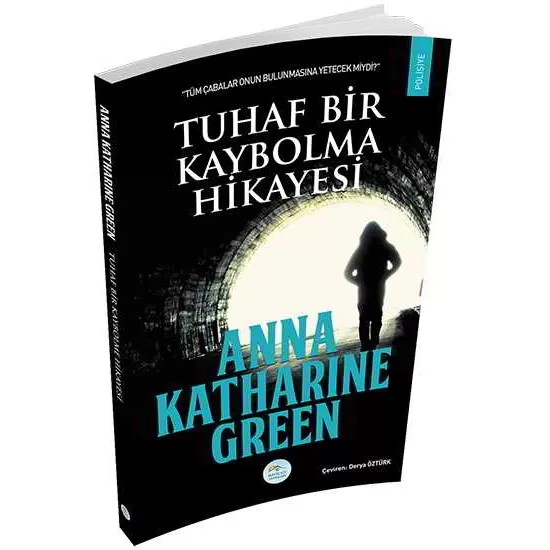 Tuhaf Bir Kaybolma Hikayesi - Anna Katharine Green