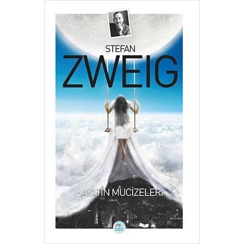 Hayatın Mucizeleri - Stefan Zweig