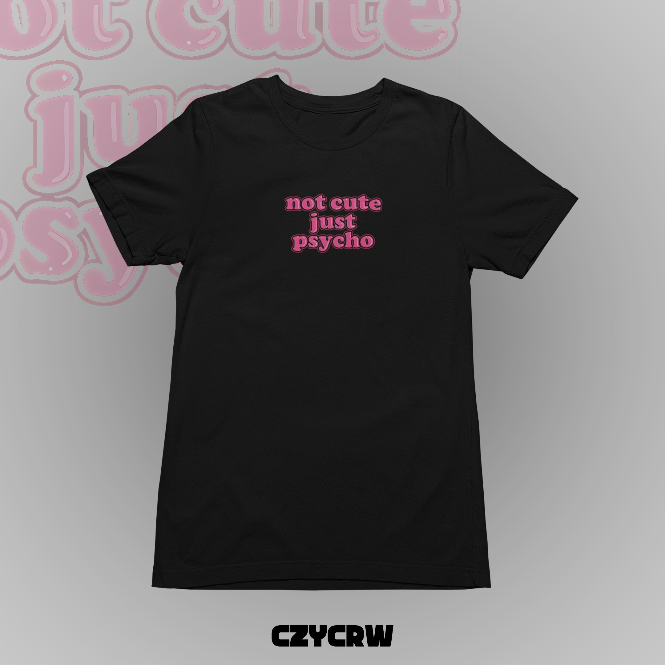 Not Cute Just Psycho