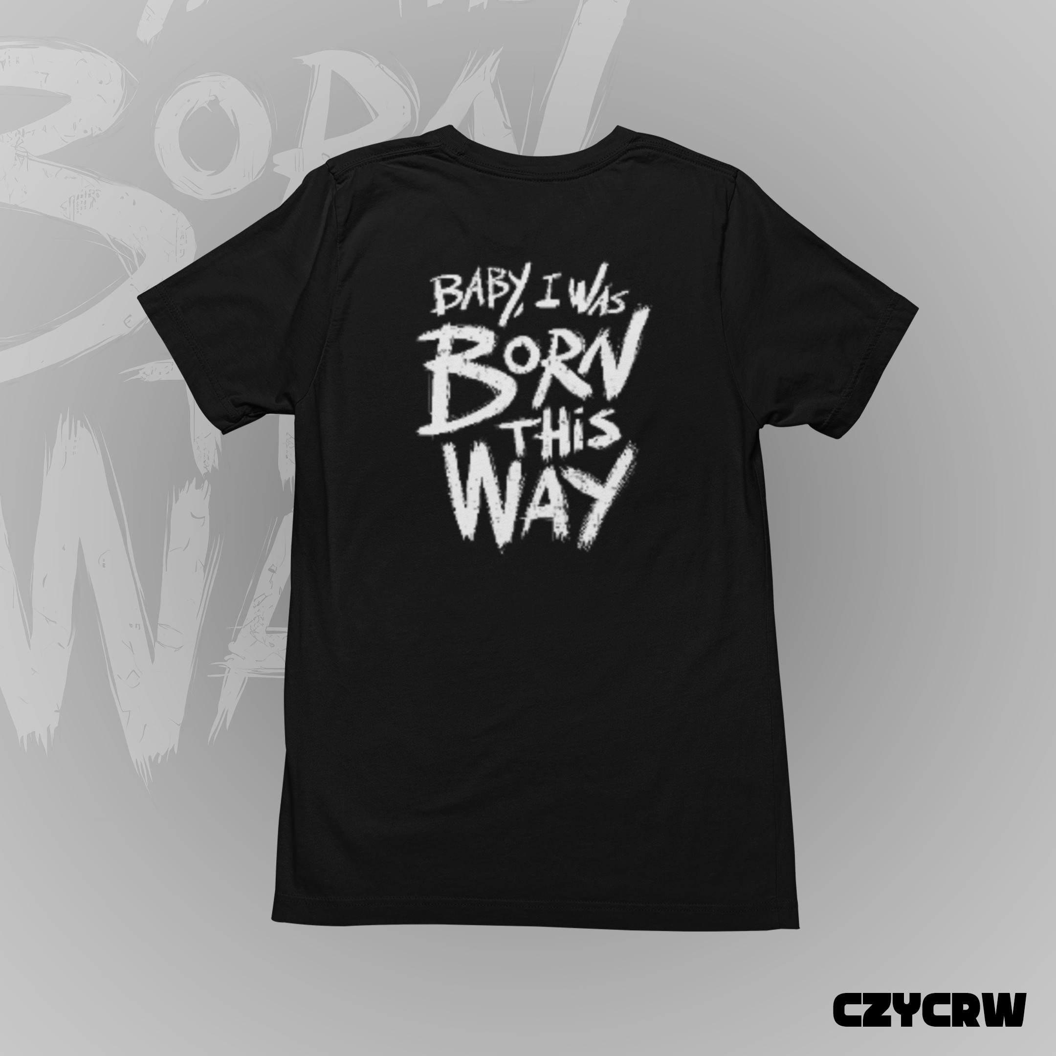 Baby I Was Born This Way
