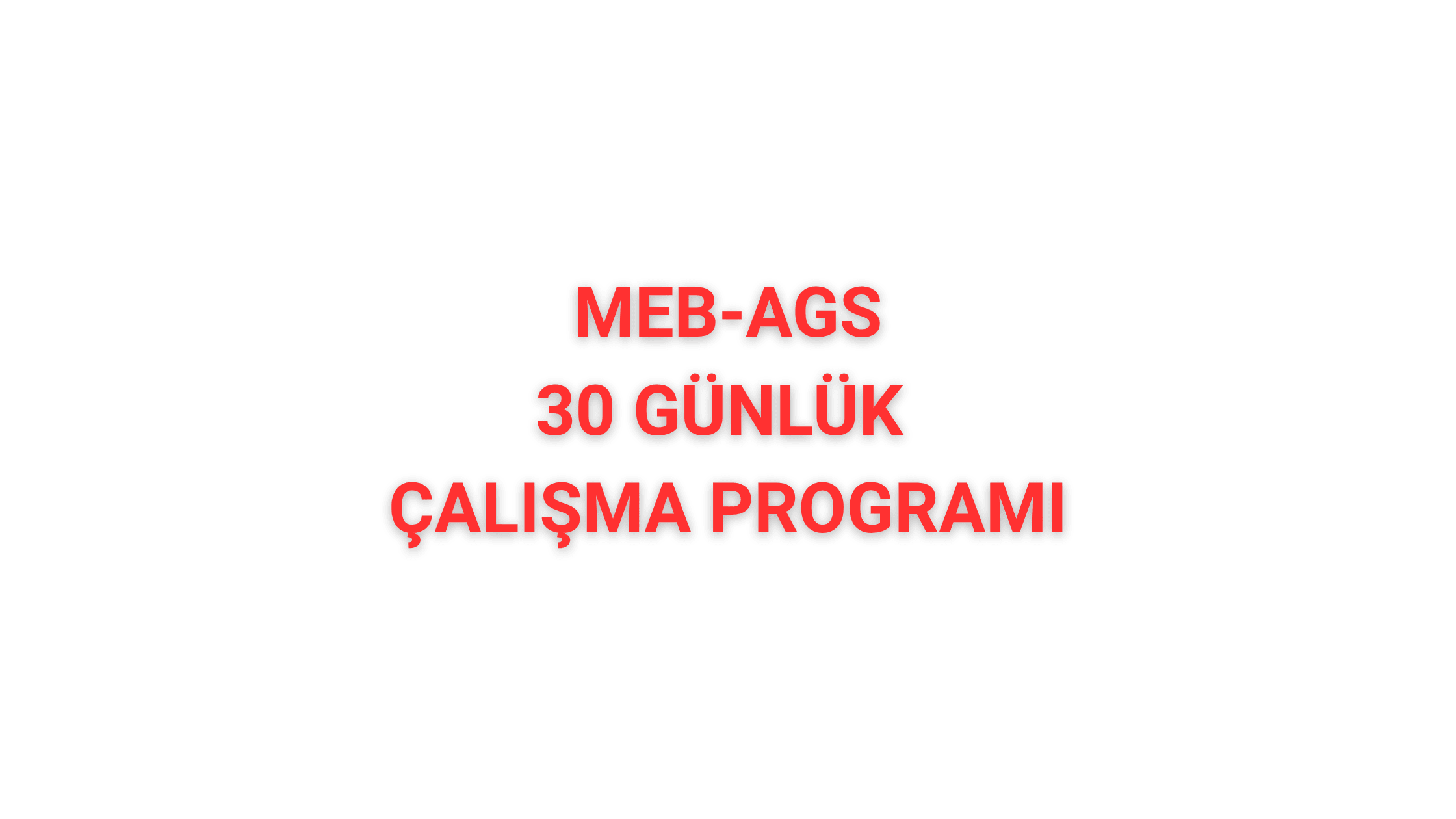 MEB-AGS 30 GÜNLÜK ÇALIŞMA PROGRAMI