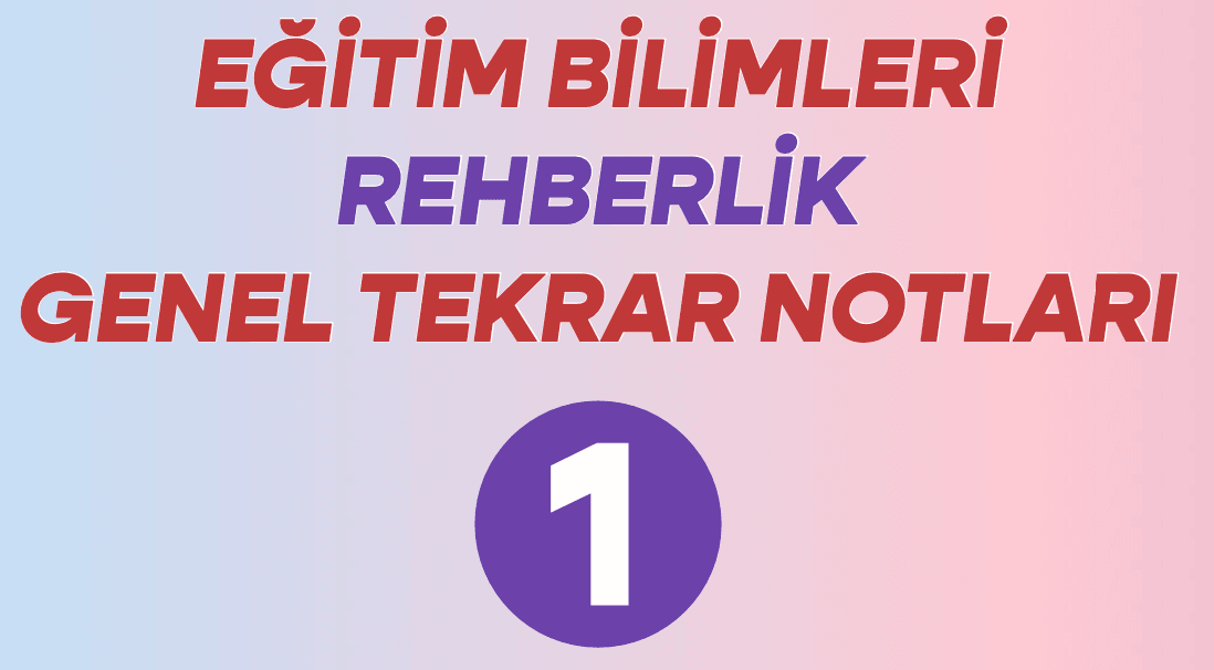 Rehberlik Özet Notlar
