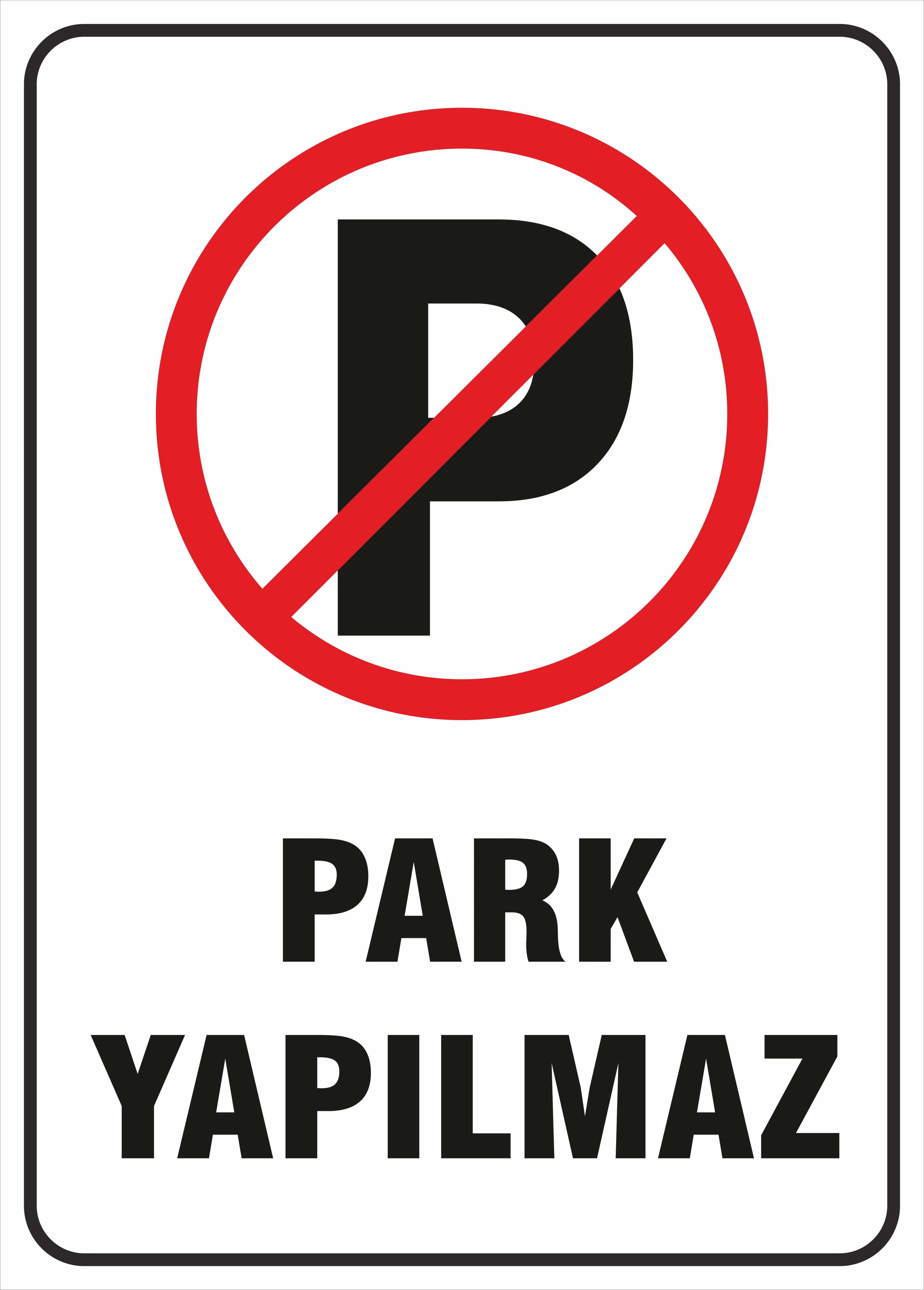 PARK YAPILMAZ UYARI LEVHASI ( 25x35cm )