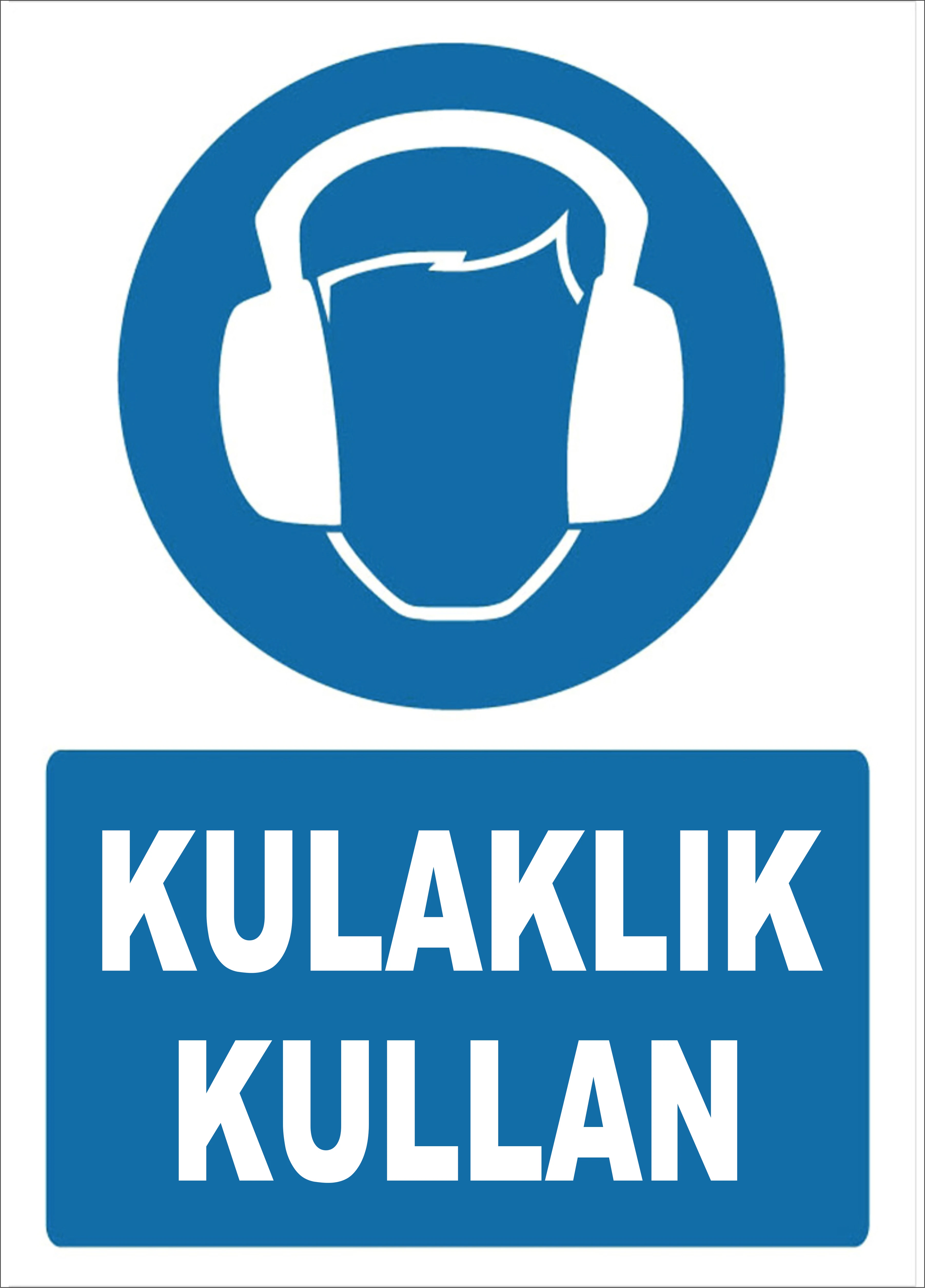 KULAKLIK KULLAN UYARI LEVHASI ( 25x35cm )