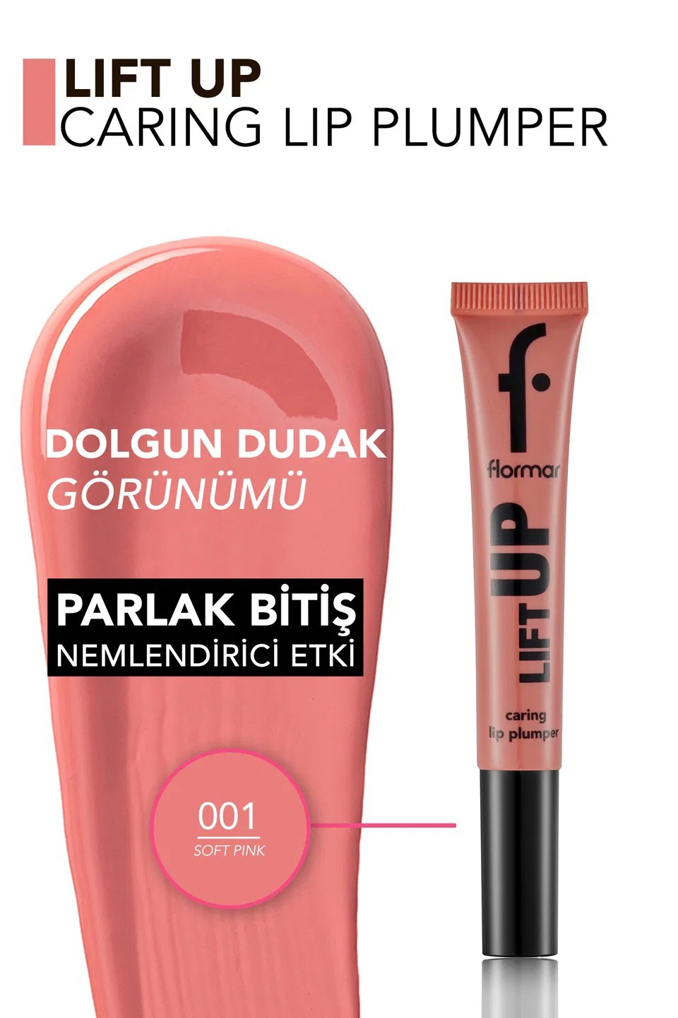 Flormar Lift Up Hyalüronik Asit Etkili Dolgun Dudak Parlatıcısı 001 Soft Pink