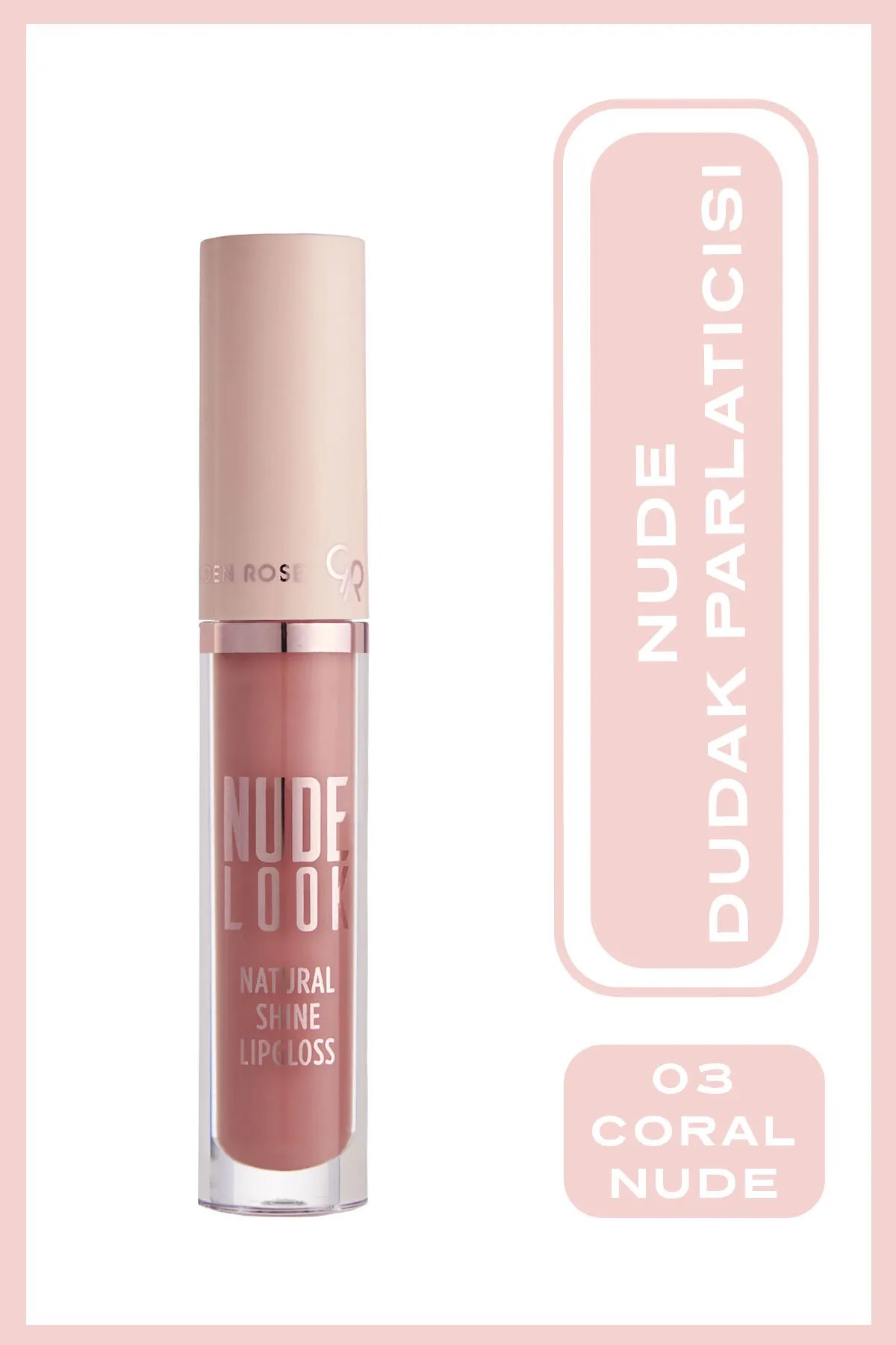 Golden Rose Doğal Işıltılı Dudak Parlatıcısı Nude Look Natural Shine Lipgloss No:03 Coral Nude