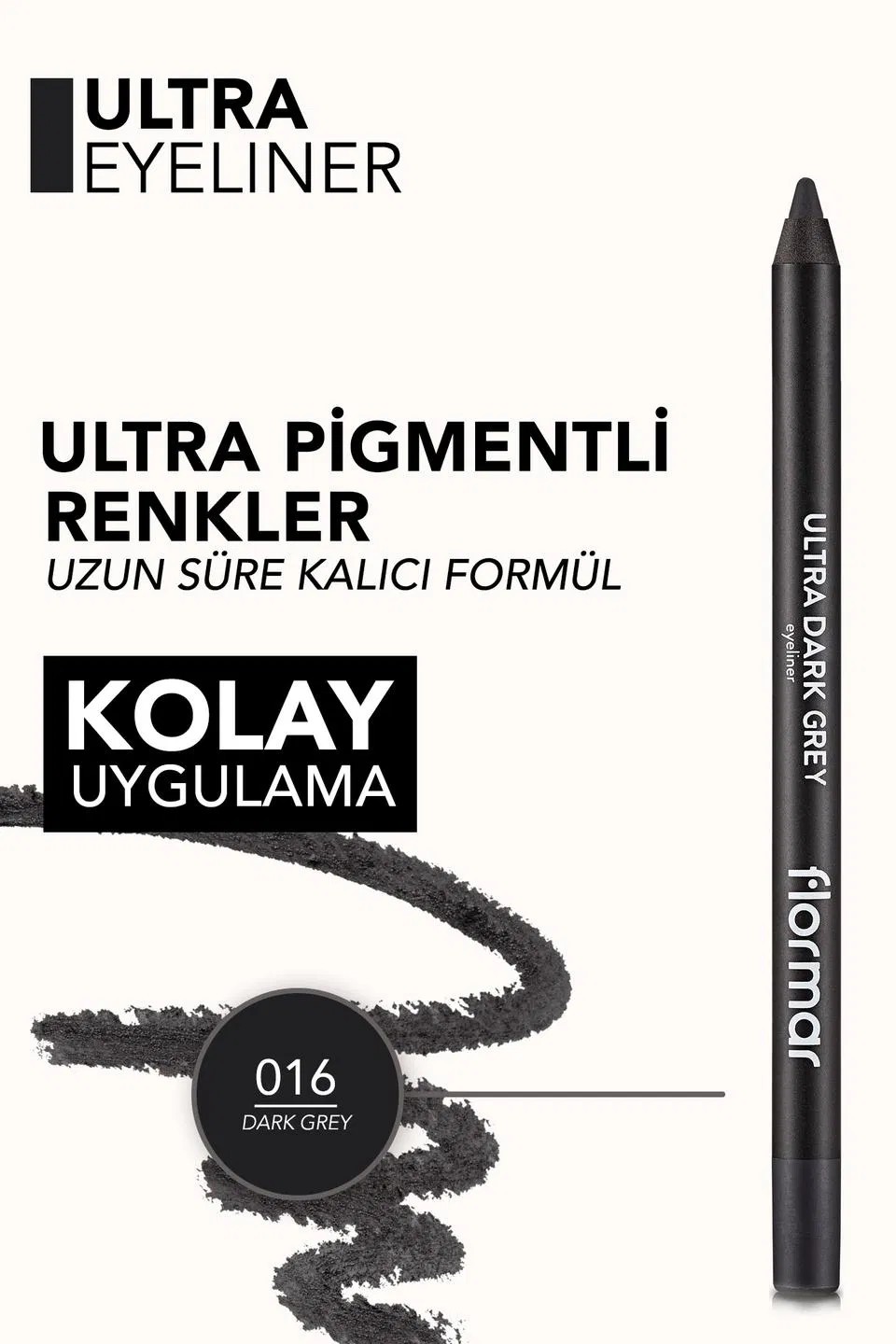 Flormar Göz Kalemi Ultra Eyeliner Dark Grey 16