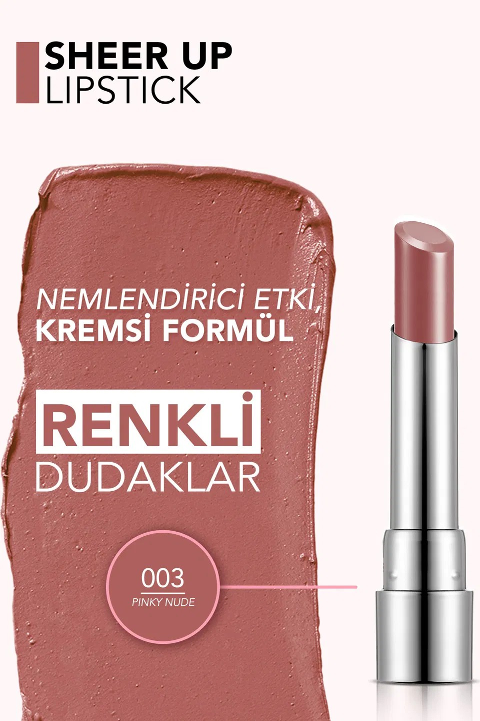 Flormar Sheer Up Nemlendirici Etkili Yarı Transparan Ruj 003 Pinky Nude