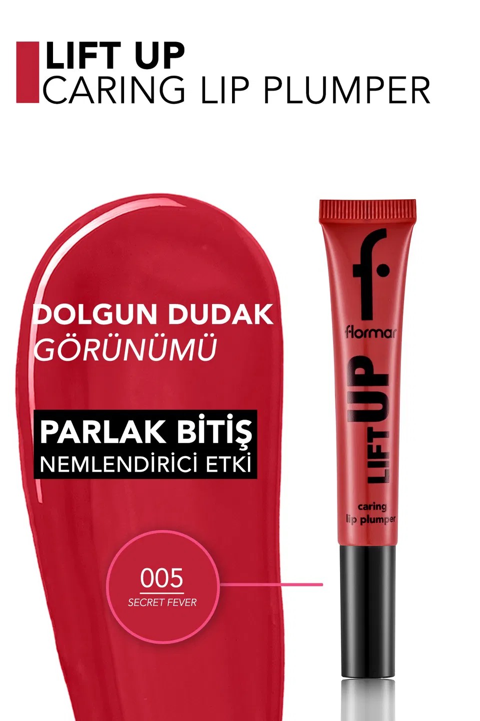 Flormar Lift Up Hyalüronik Asit Etkili Dolgun Dudak Parlatıcısı 005 Secret Fever