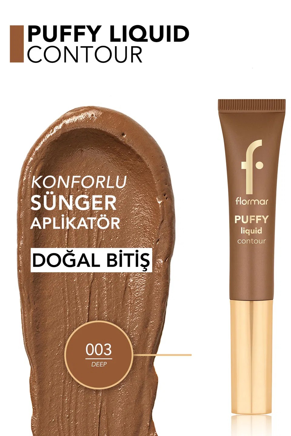 Flormar Puffy Liquid Likit Kontür 003 Deep