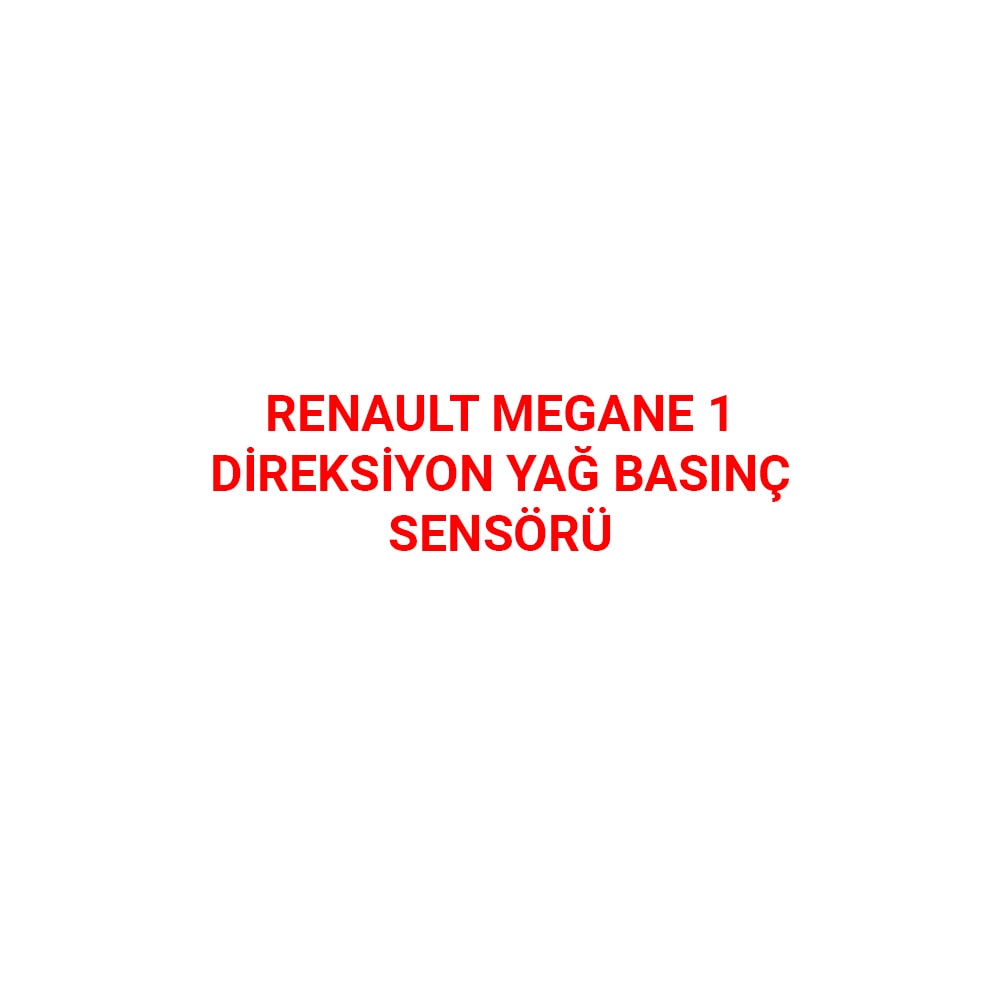 RENAULT MEGANE 1 DİREKSİYON YAĞ BASINÇ SENSÖRÜ