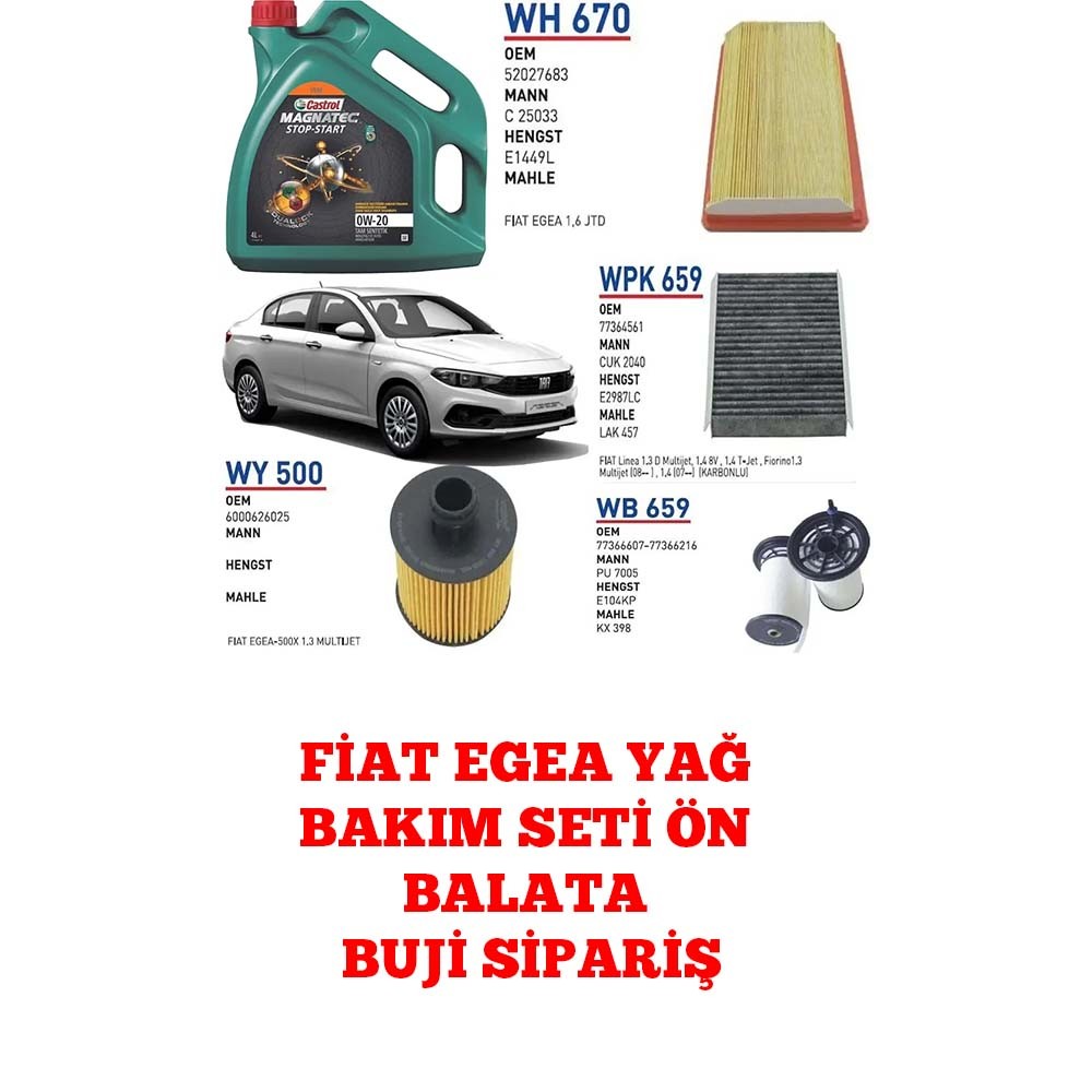 FİAT EGEA YAĞ BAKIM SETİ BALATA BUJİ SİPARİŞ
