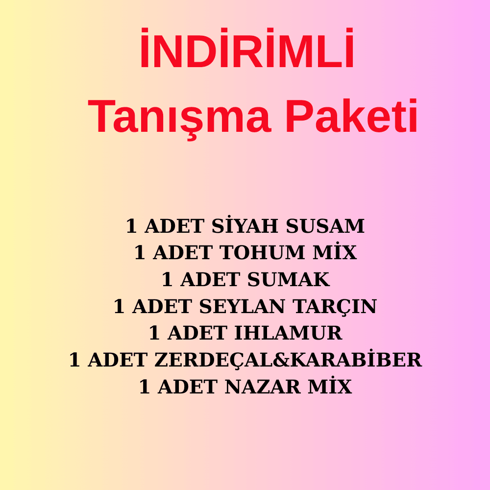 TANIŞMA PAKETİ (Siyah Susam, Tohum Mix, Sumak, Zerdeçal&Karabiber, Ihlamur, Tarçın, Nazar Mix)