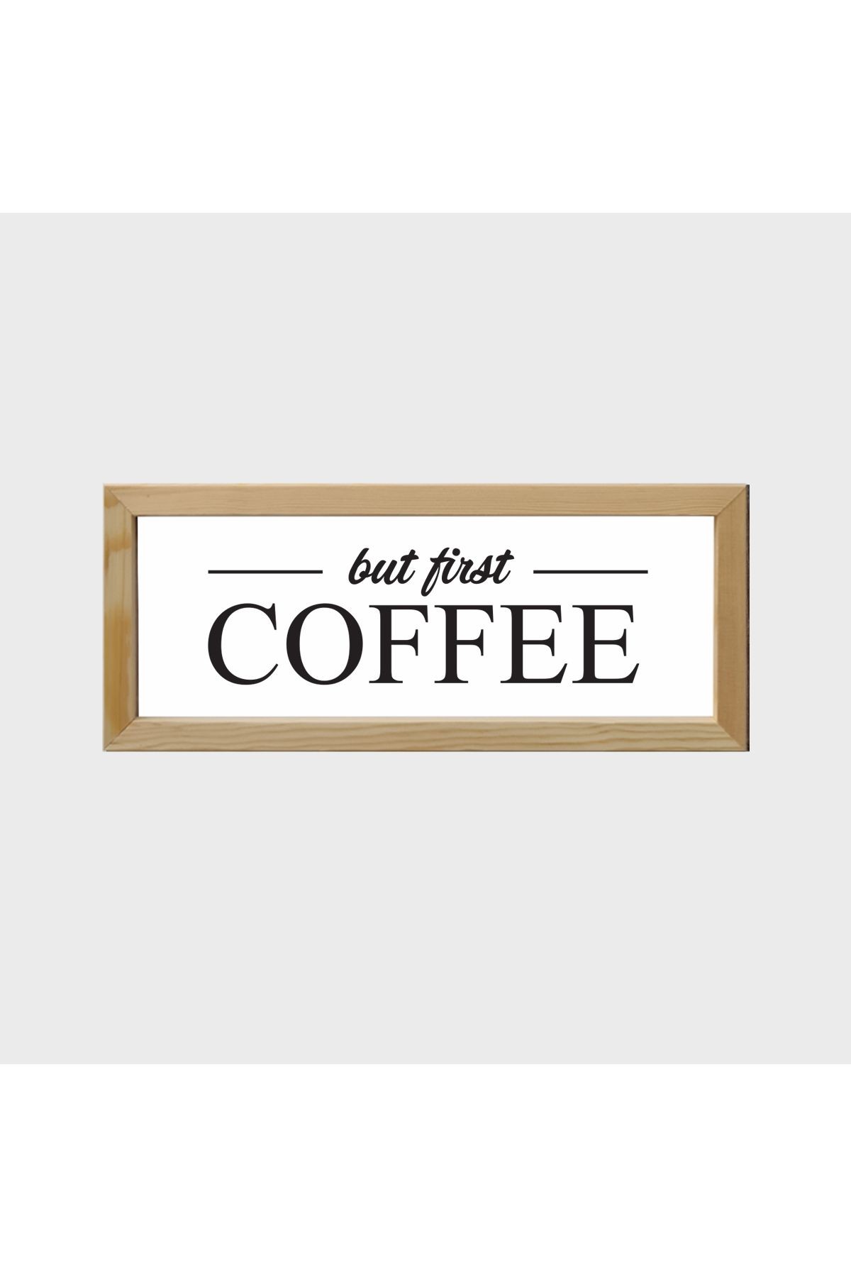 Ahşap Çerçeveli Kahve Köşesi But First Coffee